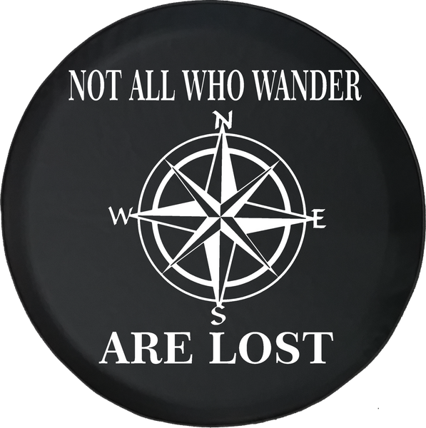 Not All Those Who Wander are Lost orders (rainbow compass) Spare Tire Cover for any Vehicle, Make, Model and Size