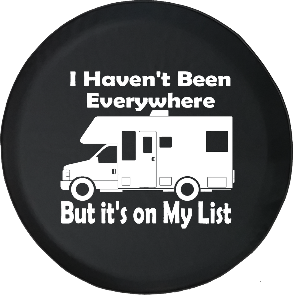 I Haven't Been Everywhere But on My List Motorhome RV Travel Offroad Jeep RV Camper Spare Tire Cover J294 - TireCoverPro 