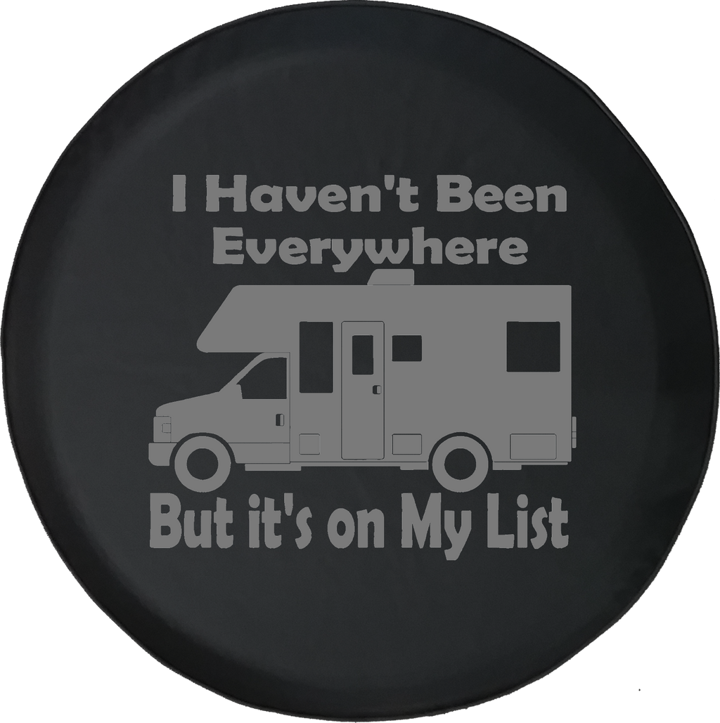 I Haven't Been Everywhere But on My List Motorhome RV Travel Offroad Jeep RV Camper Spare Tire Cover J294 - TireCoverPro 