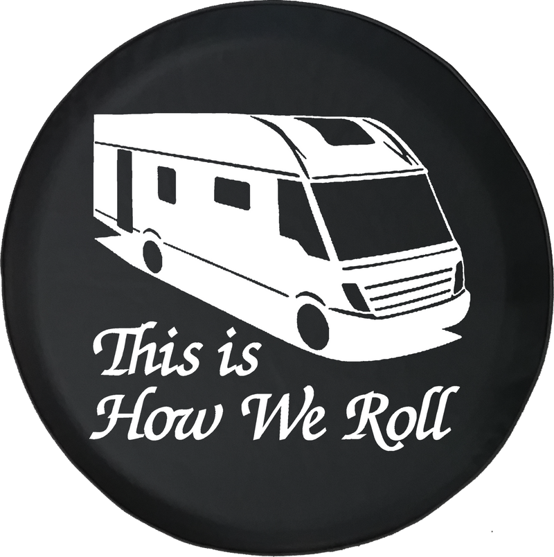 This is How We Roll Motorhome RV Camper Offroad Jeep RV Camper Spare Tire Cover T119