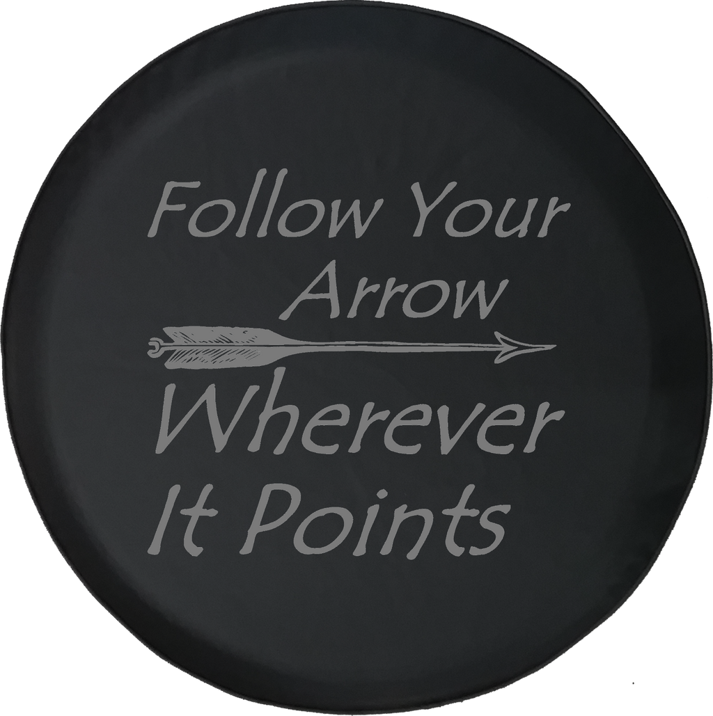 Follow Your Arrow Wherever it Points 