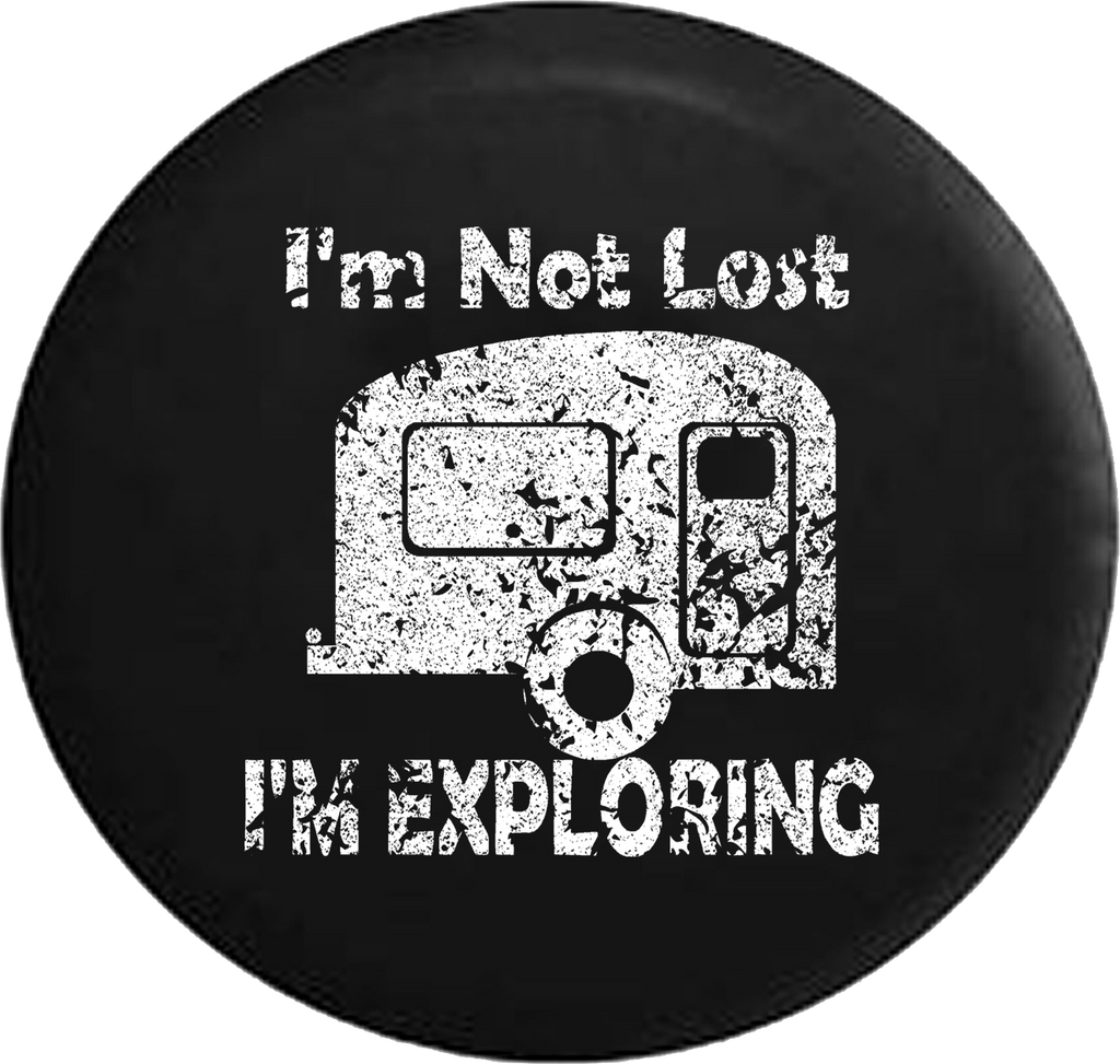 Distressed - I'm Not Lost I'm Exploring RV Camper Trailer Jeep Camper Spare Tire Cover J283 35 inch