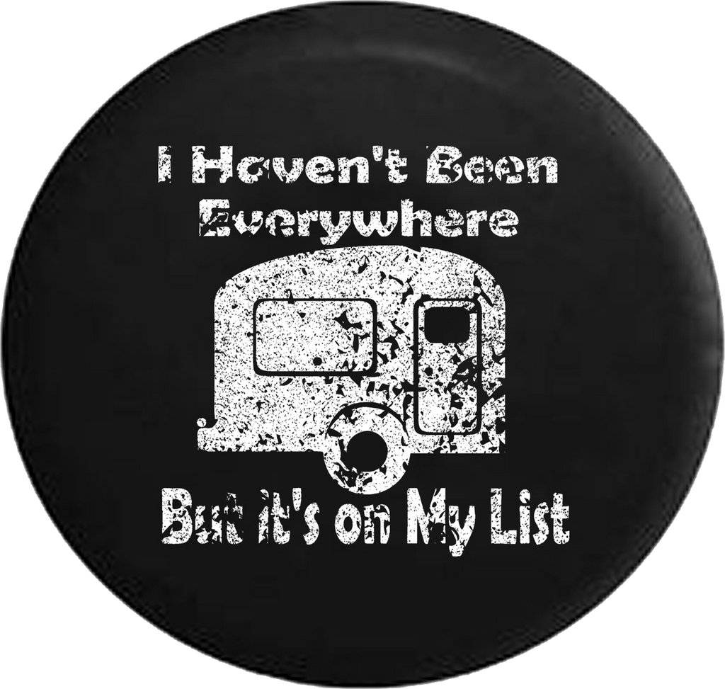 Distressed - I Haven't Been Everywhere But it's on My List Camper Vacation Jeep Camper Spare Tire Cover J293 35 inch