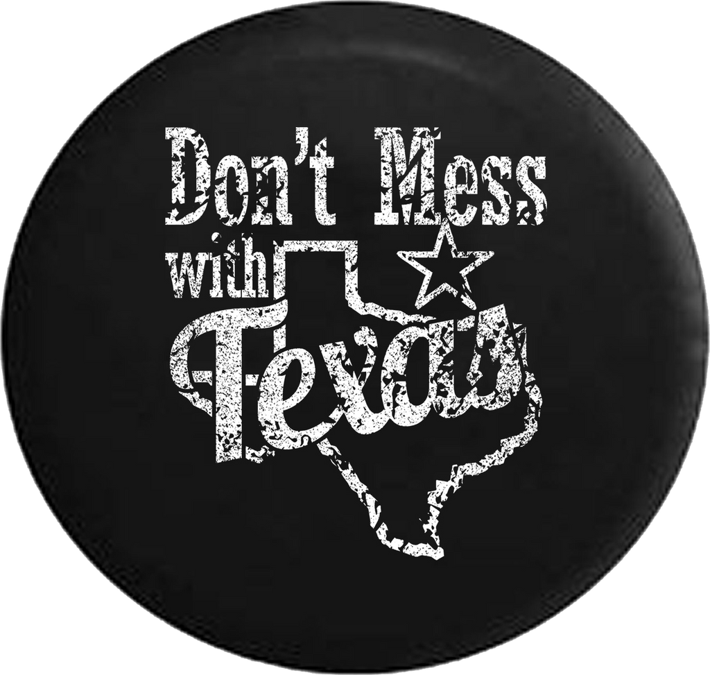 Distressed - Don't Mess With Texas Jeep Camper Spare Tire Cover K343 35 inch